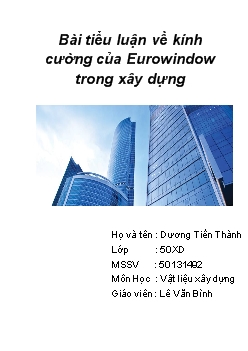 Tiểu luận Bài về kính của Eurowindow trong xây dựng