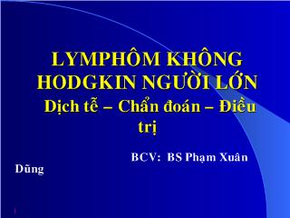 Bài giảng LYMPHOM không HODGKIN người lớn Dịch tễ - Chẩn đoán - điều trị
