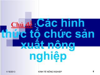 Tiểu luận Các hình thức tổ chức sản xuất Nông nghiệp hiện nay và xu hướng sản xuất trong nền kinh tế hiện nay
