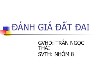Tiểu luận Những thuận lợi và bất lợi của phương pháp đánh giá đất đai song song và đánh giá đất đai hai giai đoạn