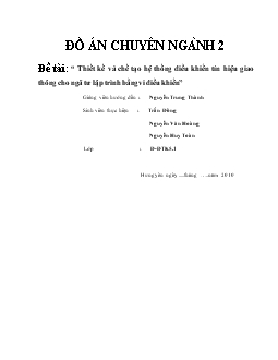 Đồ án Thiết kế và chế tạo hệ thống điều khiển tín hiệu giao thông cho ngã tư lập trình bằng vi điều khiển