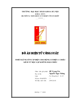 Thiết kề nguồn cấp điện cho động cơ điện 1 chiều kích từ độc lập không đảo chiều