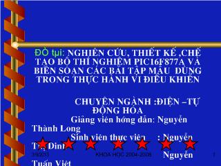 Đề tài Nghiên cứu, thiết kế ,chế tạo bộ thí nghiệm pic16f877a và biên soạn các bài tập mẫu dùng trong thực hành vi điều khiển