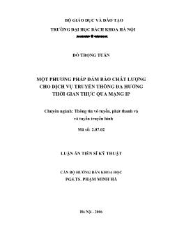 Luận án Một phương pháp đảm bảo chất lượng cho dịch vụ truyền thông đa hướng thời gian thực qua mạng IP