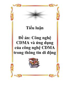 Luận văn Công nghệ CDMA và ứng dụng của công nghệ CDMA trong thông tin di động