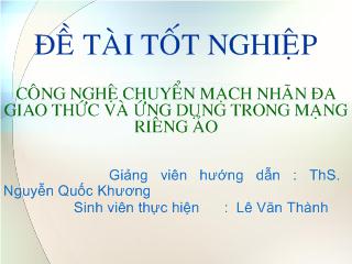 Đề tài Công nghệ chuyển mạch nhãn đa giao thức và ứng dụng trong mạng riêng ảo