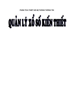 Đề tài Phân tích thiết kế hệ thống thông tin quản lý xổ số kiến thiết