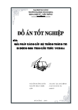 Đồ án Giải pháp nâng cấp hệ thống thông tin di động GSM theo cấu trúc WCDMA