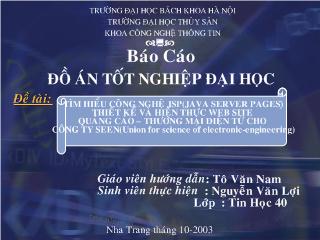 Đồ án Tìm hiểu công nghệ JSP(java server pages) thiết kế và hiện thực web site quảng cáo – thương mại điện tử cho công ty SEEN(union for science of electronic-engineering)