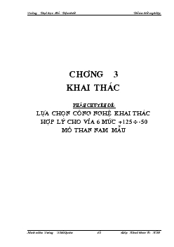 Đồ án Nghiên cứu lựa chọn công nghệ khai thác hợp lý cho vỉa 6 +125 : -50 mỏ than Nam Mẫu