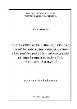 Luận án Nghiên cứu cấu trúc hóa học của các ion dương gốc tự do bằng phương pháp tính toán dựa trên lý thuyết robital phân tử và lý thuyết hàm mật độ