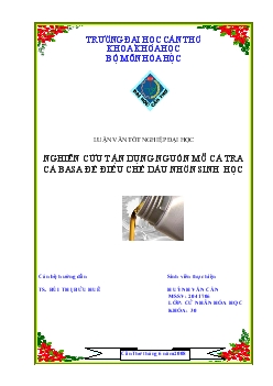 Luận văn Nghiên cứu tận dụng nguồn mỡ cá tra, cá basa để điều chế dầu nhờn sinh học