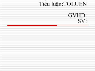 Tiểu luận Toluen - phương pháp sản xuất và ứng dụng
