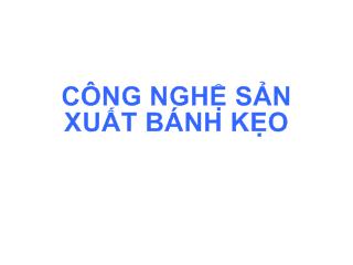 Đề tài Công nghệ sản xuất bánh kẹo