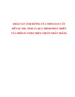 Đề tài Khảo sát ảnh hưởng của thời gian cấy đến sự thụ tinh và quá trình phát triển của phôi In Vitro trên chuột nhắt trắng