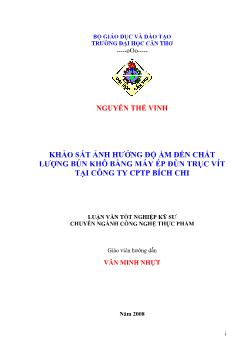 Luận văn Khảo sát ảnh hưởng độ ẩm đến chất lượng bún khô bằng máy ép đùn trục vít tại công ty cổ phần thực phẩm Bích Chi