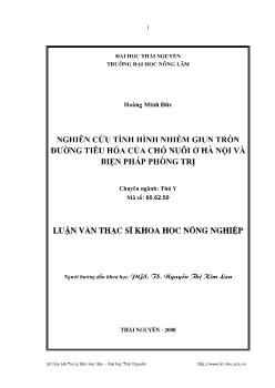 Luận văn Nghiên cứu tình hình nhiễm giun tròn đường tiêu hóa của chó nuôi ở Hà Nội và biện pháp phòng trị