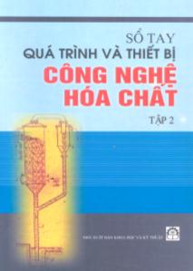 Sổ tay quá trình công nghệ và hóa chất Tập 2