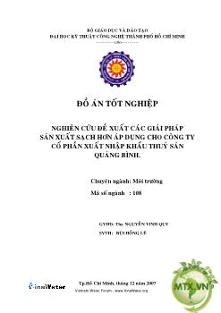 Đồ án Nghiên cứu đề xuất các giải pháp sản xuất sạch hơn áp dụng cho công ty cổ phần xuất nhập khẩu thuỷ sản Quảng Bình