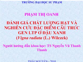 Luận văn Đánh giá chất lượng hạt và nghiên cứu đặc điểm cấu trúc Gen LTP ở đậu xanh