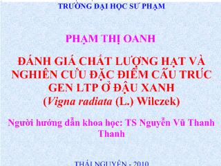 Luận văn Đánh giá chất lượng hạt và nghiên cứu đặc điểm cấu trúc Gen LTP ở đậu xanh