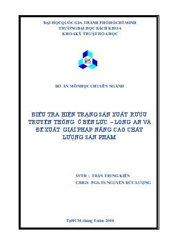 Đồ án Điều tra hiện trạng sản xuất rượu truyền thống ở Bến Lức - Long An và đề xuất giải pháp nâng cao chất lượng sản phẩm