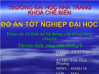 Đồ án Khảo sát và thiết kế hệ thống cấp đông băng chuyền Thermo-Jack năng suất 500 kg/h