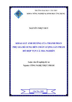 Khảo sát ảnh hưởng của thành phần phụ gia bổ sung đến chất lượng sản phẩm đồ hộp vụn cá tra nghiền