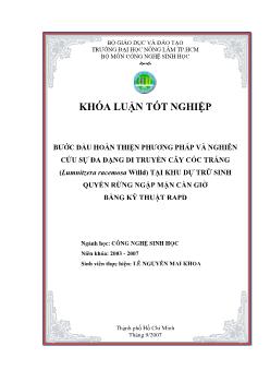 Khóa luận Bước đầu hoàn thiện phương pháp và nghiên cứu sự đa dạng di truyền cây Cóc trắng (Lumnitzera racemosa Willd) tại khu dự trữ sinh quyển rừng ngập mặn Cần Giờ bằng kỹ thuật RAPD