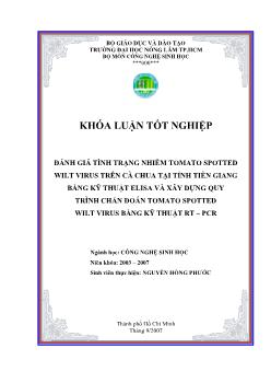 Khóa luận Đánh giá tình trạng nhiễm Tomato Spotted Wilt Virus trên cà chua tại tỉnh Tiền Giang bằng kỹ thuật Elisa và xây dựng quy trình chẩn đoán Tomato Spotted Wilt Virus bằng kỹ thuật RT-PCR