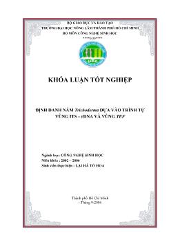 Khóa luận Định danh nấm Trichoderma dựa vào trình tự vùng ITS - RDNA và vùng TEF