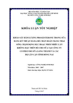 Khóa luận Khảo sát hàm lượng Progesterone trong sữa bằng kỹ thuật Elisa để chẩn đoán mang thai sớm, chậm động dục hoặc phối nhiều lần không đậu trên bò cho sữa tại công ty cổ phần bò sữa Long Thành và các hộ lân cận tỉnh Đồng Nai