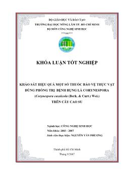 Khóa luận Khảo sát hiệu quả một số thuốc bảo vệ thực vật dùng phòng trị bệnh rụng lá Corynespora (Corynespora cassiicola (Berk. & Curt.) Wei.) trên cây cao su