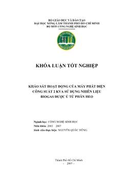 Khóa luận Khảo sát hoạt động của máy phát điện công suất 2 KVA sử dụng nhiên liệu Biogas được ủ từ phân heo