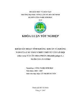 Khóa luận Khảo sát hoạt tính kháng khuẩn và kháng nấm của các chất chiết thô từ cây Lô hội (Aloe vera) và cây Hoa phấn (Mirabilis jalapa L.) nuôi cấy In Vitro