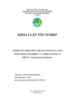 Khóa luận Nghiên cứu khả năng chuyển nạp gen của hai giống bông vải SSR60F và Coker 312 bằng vi khuẩn Agrobacterium tumefaciens