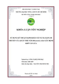 Khóa luận Sử dụng kỹ thuật RAPD khảo sát sự đa dạng di truyền của quần thể nấm Rhizotonia solani gây bệnh khô vẳn lúa