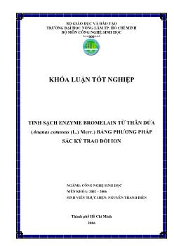 Khóa luận Tinh sạch Enzyme Bromelain từ thân dứa (Ananas comosus (L.) Merr.) bằng phương pháp sắc ký trao đổi ion