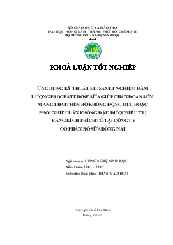 Khóa luận Ứng dụng kỹ thuật Elisa xét nghiệm hàm lượng Progesterone sữa giúp chẩn đoán sớm mang thai trên bò không động dục hoặc phối nhiều lần không đậu được điều trị bằng kích thích tố tại công ty cổ phần bò sữa Đồng Nai