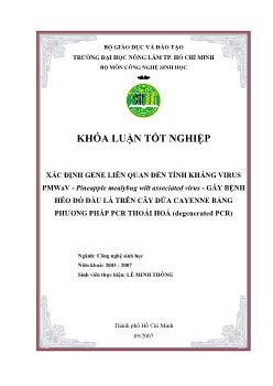 Khóa luận Xác định gene liên quan đến tính kháng virus PMWaV - Pineapple mealybug wilt associated virus gây bệnh héo đỏ đầu lá trên cây dứa Cayenne bằng phương pháp PCR thoái hóa (Degenerated PCR)