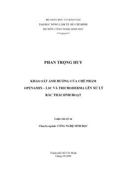 Luận văn Khảo sát ảnh hưởng của chế phẩm Openamix - LSC và Trichoderma lên xử lý rác thải sinh hoạt