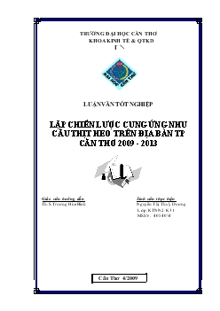 Luận văn Lập chiến lược cung ứng nhu cầu thịt heo trên địa bàn thành phố Cần Thơ 2009-2013