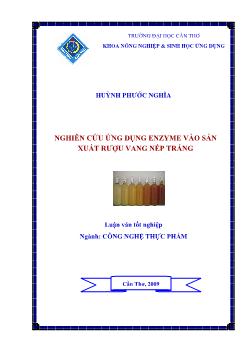 Luận văn Nghiên cứu ứng dụng Enzyme vào sản xuất rượu vang nếp trắng