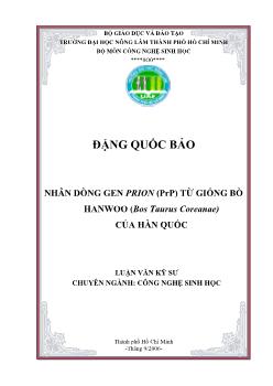 Luận văn Nhân dòng gen Prion (PrP) từ giống bò Hanwoo (Bos Taurus Coreanae) của Hàn Quốc