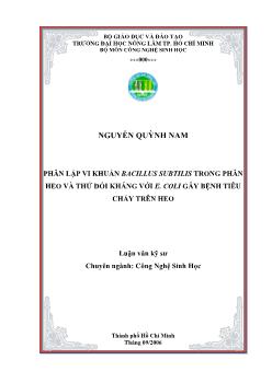 Luận văn Phân lập vi khuẩn Bacillus Subtilis trong phân heo và thử đối kháng với E.Coli gây bệnh tiêu chảy trên heo