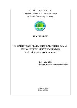 Luận văn So sánh hiệu quả của hai chế phẩm sinh học PM-6 và Enchoice trong xử lý nước thải của quá trình sản xuất mủ cao su