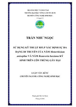 Luận văn Sử dụng kỹ thuật RFLP xác định sự đa dạng di truyền của nấm Metarrhizium anisopliae và nấm Beauveria bassiana ký sinh trên côn trùng gây hại