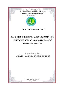 Luận văn Tăng biểu hiện gene ALKB1, ALKB2 mã hóa Enzyme N-ALKANE Monooxygenase ở Rhodococcus opacus B4