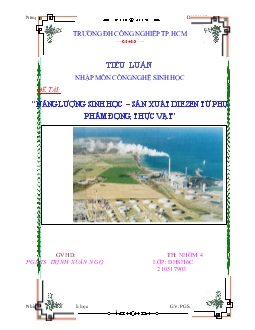 Tiểu luận Năng lượng sinh học, sản xuất diezen từ phụ phẩm động, thực vật