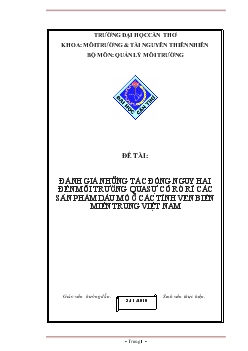 Đề tài Đánh giá những tác động nguy hại đến môi trường qua sự cố rò rỉ các sản phẩm dầu mỏ ở các tỉnh ven biển miền trung Việt Nam